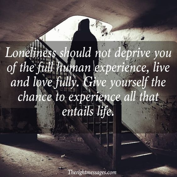 Loneliness should not deprive you