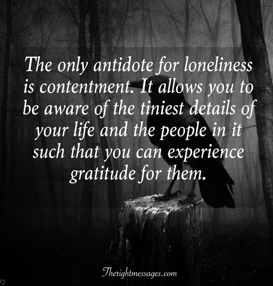 The only antidote for loneliness