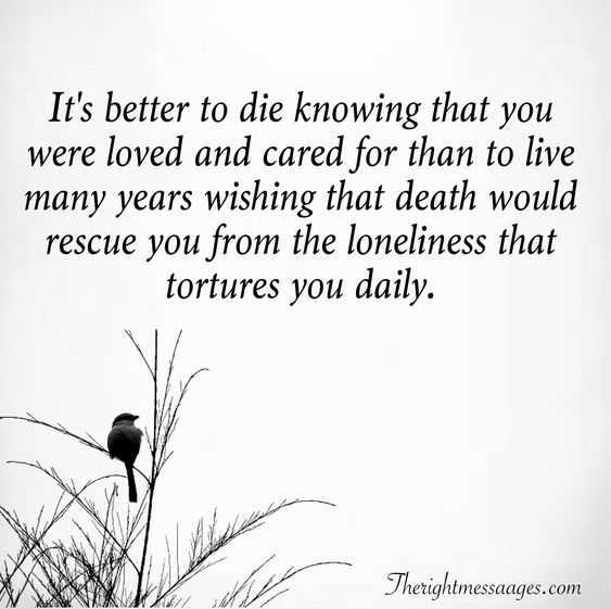 loneliness that tortures you daily